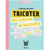 TRICOTER DES CADEAUX DE NAISSANCE - PETIT CAHIER TRICOT