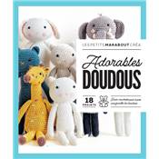 ADORABLES DOUDOUS - 18 PROJETS POUR CROCHETER PAS A PAS 