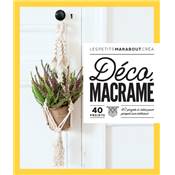 DECO MACRAME - 40 PROJETS A CREER POUR PIMPER SON INTERIEUR