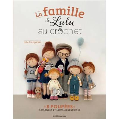 LA FAMILLE DE LULU AU CROCHET - 8 POUPEES A HABILLER