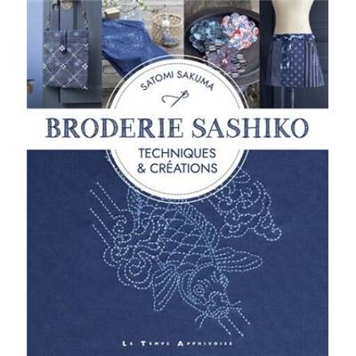 BRODERIE SASHIKO - TECHNIQUES & CREATIONS