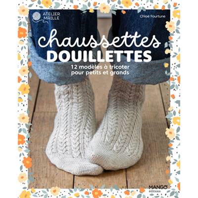 CHAUSSETTES DOUILLETTES 12 MODELES A TRICOTER POUR PETITS ET GRANDS