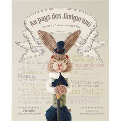 AU PAYS DES JIMIGURUMI - INSPIRES DU PARIS DES ANNEES 1900