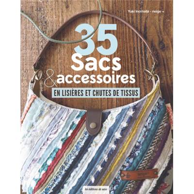 35 SACS & ACCESSOIRES EN LISIERES ET CHUTES DE TISSUS