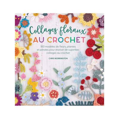 COLLAGES FLORAUX AU CROCHET