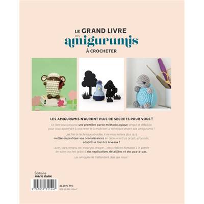 LE GRAND LIVRE DES AMIGURUMIS A CROCHETER - 35 ANIMAUX A REALISER