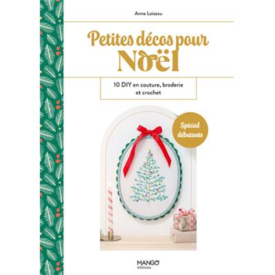 PETITES DECOS POUR NOEL - 10 DIY EN COUTURE BRODERIE CROCHET