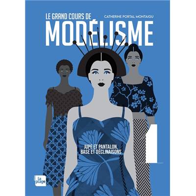LE GRAND COURS DE MODELISME - TOME 1 - JUPE ET PANTALON