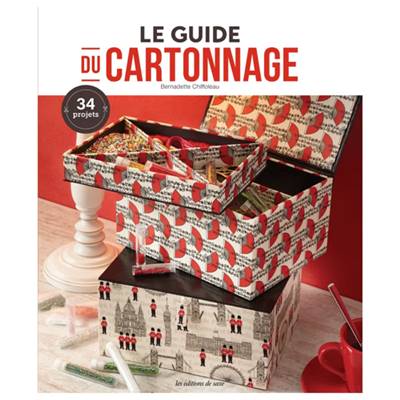 LE GUIDE DU CARTONNAGE - 34 PROJETS