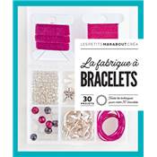 LA FABRIQUE A BRACELETS - 30 PROJETS POUR CREER 30 BRACELETS