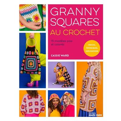 GRANNY SQUARES AU CROCHET - 15 MODELES POP ET COLORES