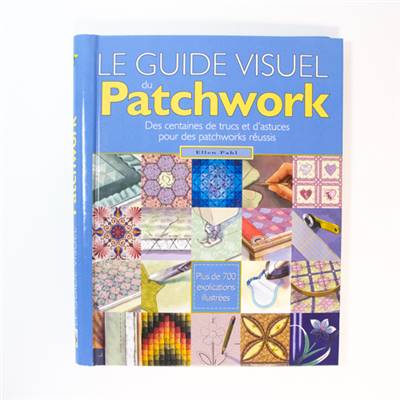 LE GUIDE VISUEL DU PATCHWORK