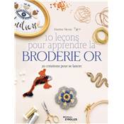 10 LECONS POUR APPRENDRE LA BRODERIE OR