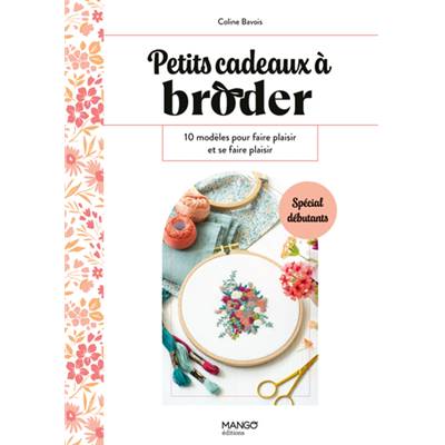 PETITS CADEAUX A BRODER - 10 MODELES - SPECIAL DEBUTANTS