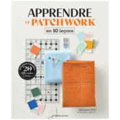 APPRENDRE LE PATCHWORK EN 10 LECONS