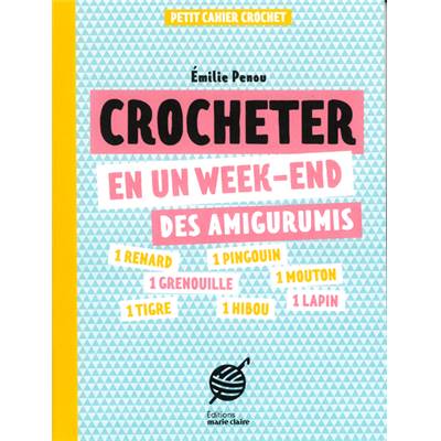 CROCHETER EN UN WEEK-END DES AMIGURUMIS - PETIT CAHIER CROCHET