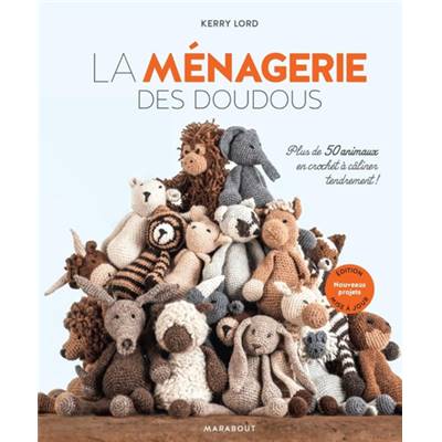 LA MENAGERIE DES DOUDOUS - PLUS DE 50 ANIMAUX EN CROCHET