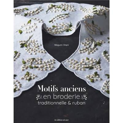 MOTIFS ANCIENS EN BRODERIE TRADITIONNELLE & RUBAN