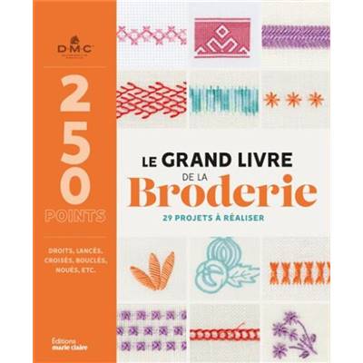 LE GRAND LIVRE DE LA BRODERIE - 29 PROJETS A REALISER