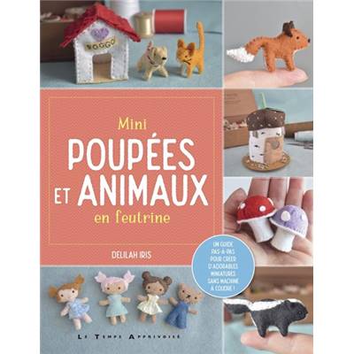 MINI POUPEES ET ANIMAUX EN FEUTRINE