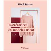 WOOL STORIES 15 CREATRICES - 30 MODELES TRICOT 