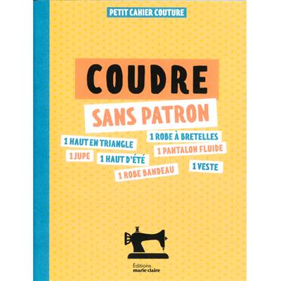 COUDRE SANS PATRON - PETIT CAHIER COUTURE