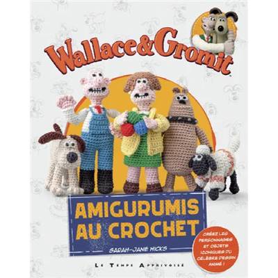 WALLACE & GROMIT - AMIGURUMIS AU CROCHET