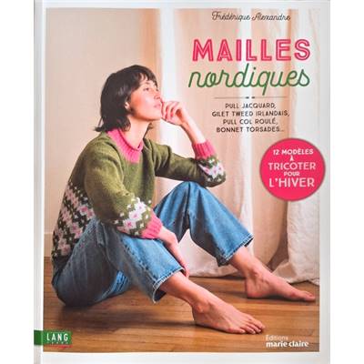 MAILLES NORDIQUES - 12 MODELES A TRICOTER POUR L'HIVER