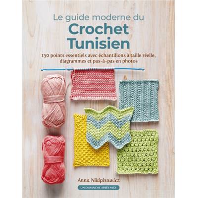 LE GUIDE MODERNE DU CROCHET TUNISIEN