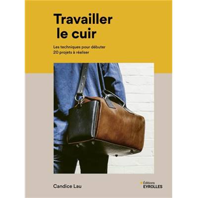 TRAVAILLER LE CUIR - LES TECHNIQUES POUR DEBUTER