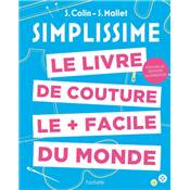 SIMPLISSIME LE LIVRE DE COUTURE LE + FACILE DU MONDE - Nelle EDITION