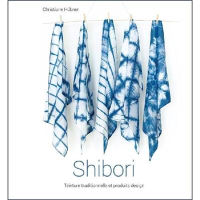 SHIBORI - TEINTURE TRADITIONNELLE ET PRODUITS DESIGN