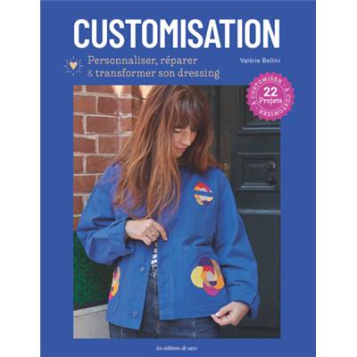 CUSTOMISATION - PERSONNALISER REPARER ET TRANSFORMER SON DRESSING