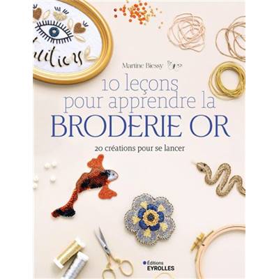 10 LECONS POUR APPRENDRE LA BRODERIE OR