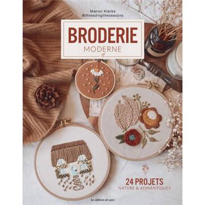 BRODERIE MODERNE - 24 PROJETS NATURE & ROMANTIQUES