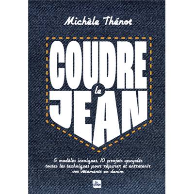 COUDRE LE JEAN - 5 MODELES ICONIQUES 